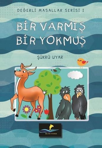 Bir Varmış Bir Yokmuş-Değerli Masallar Serisi 1