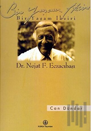 Bir Yaşam İksiri Dr. Nejat F. Eczacıbaşı