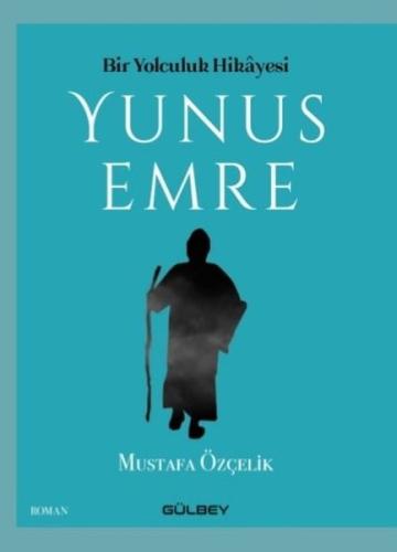 Bir Yolculuk Hikayesi: Yunus Emre | Kitap Ambarı