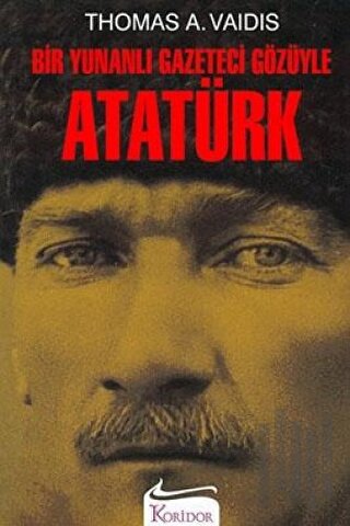 Bir Yunanlı Gazeteci Gözüyle Atatürk | Kitap Ambarı