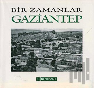 Bir Zamanlar Gaziantep