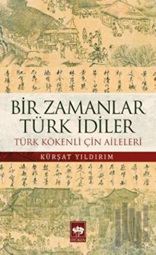 Bir Zamanlar Türk İdiler | Kitap Ambarı
