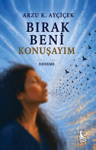 Bırak Beni Konuşayım | Kitap Ambarı
