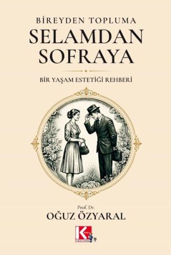 Bireyden Topluma Selamdan Sofraya - Bir Yaşam Estetiği Rehberi (Ciltli)