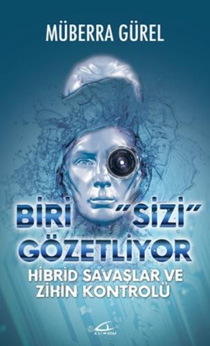 Biri Sizi Gözetliyor - Hibrid Savaşlar ve Zihin Kontrolü