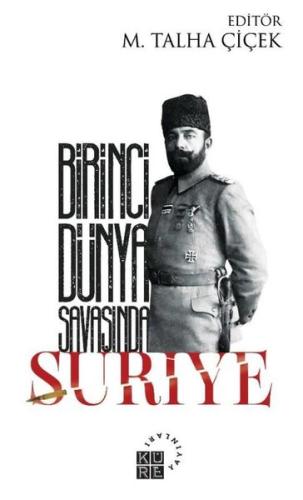 Birinci Dünya Savaşında Suriye | Kitap Ambarı