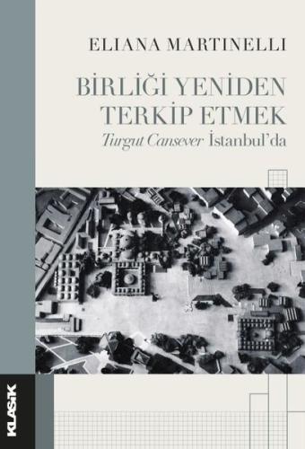 Birliği Yeniden Terkip Etmek - Turgut Cansever İstanbul'da | Kitap Amb