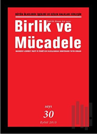 Birlik ve Mücadele Dergisi Sayı: 30 Eylül 2015