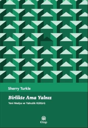 Birlikte Ama Yalnız - Yeni Medya ve Yalnızlık Kültürü