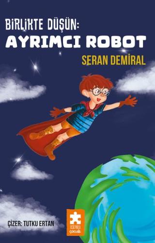 Birlikte Düşün - Ayrımcı Robot | Kitap Ambarı