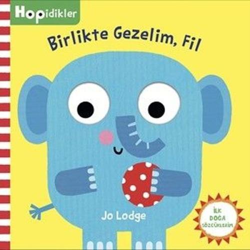 Birlikte Gezelim Fil - Hopidikler - İlk Doğa Sözcüklerim (Ciltli) | Ki