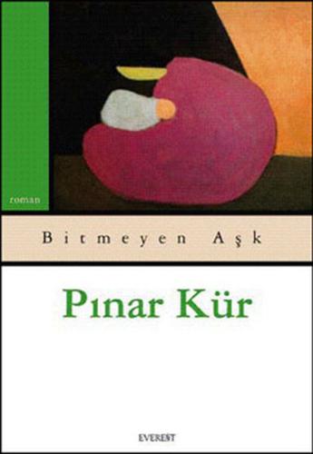 Bitmeyen Aşk | Kitap Ambarı