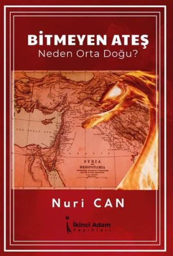 Bitmeyen Ateş - Neden Orta Doğu? | Kitap Ambarı