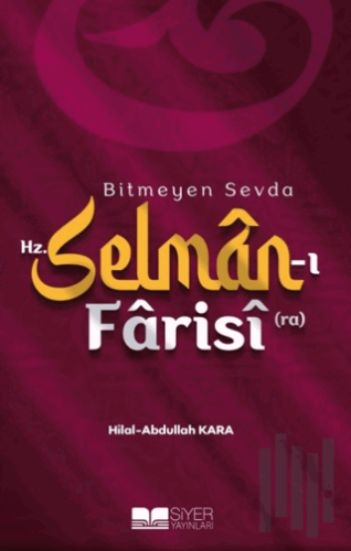 Bitmeyen Sevda Hz. Selman-ı Farisi (ra) | Kitap Ambarı