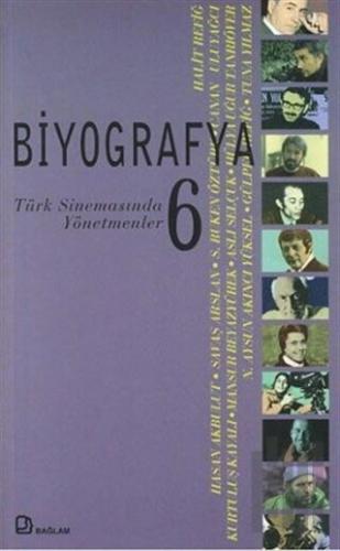 Biyografya 6 - Türk Sinemasında Yönetmenler | Kitap Ambarı