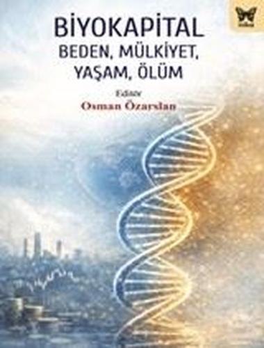 Biyokapital: Beden Mülkiyet Yaşam Ölüm | Kitap Ambarı