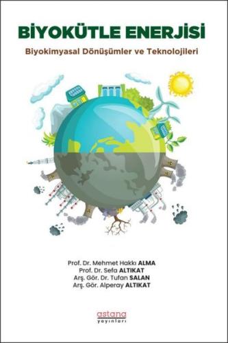 Biyokütle Enerjisi: Biyokimyasal Dönüşümler ve Teknolojileri