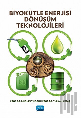 Biyokütle Enerjisi Dönüşüm Teknolojileri