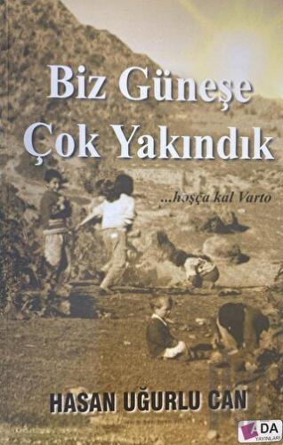 Biz Güneşe Çok Yakındık