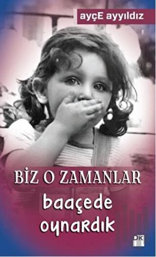 Biz O Zamanlar Baaçede Oynardık