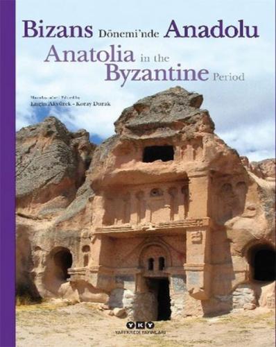 Bizans Dönemi’nde Anadolu / Anatolia In The Byzantıne Period (Ciltli) 
