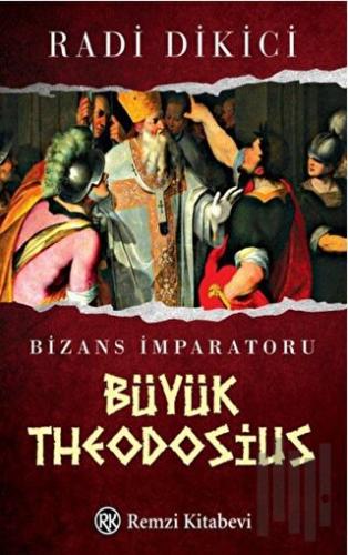 Bizans İmparatoru Büyük Theodosius | Kitap Ambarı