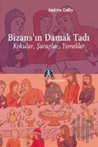 Bizans’ın Damak Tadı
