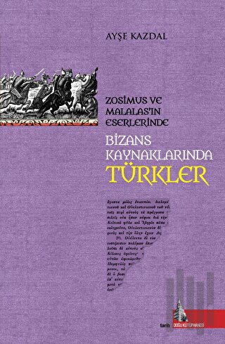 Bizans Kaynaklarında Türkler | Kitap Ambarı