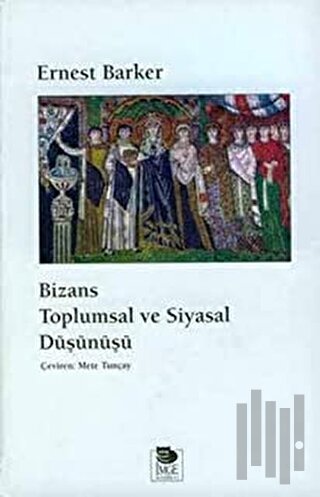 Bizans Toplumsal ve Siyasal Düşünüşü | Kitap Ambarı