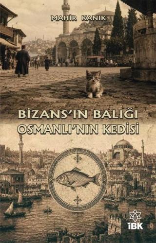 Bizans'ın Balığı Osmanlı'nın Kedisi | Kitap Ambarı