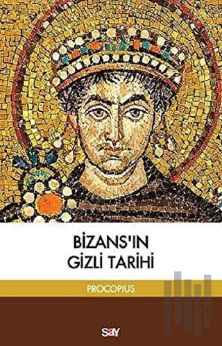 Bizans'ın Gizli Tarihi | Kitap Ambarı