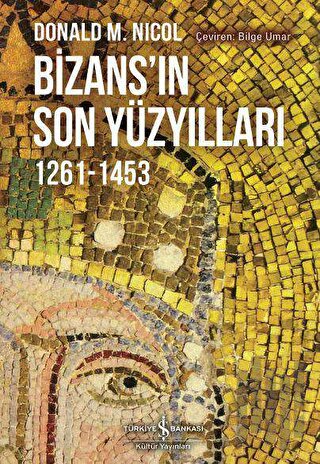 Bizans'ın Son Yüzyılları | Kitap Ambarı