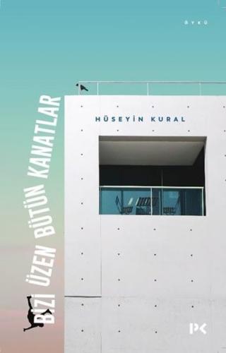Bizi Üzen Bütün Kanatlar | Kitap Ambarı