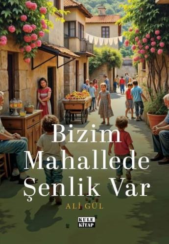 Bizim Mahallede Şenlik Var | Kitap Ambarı