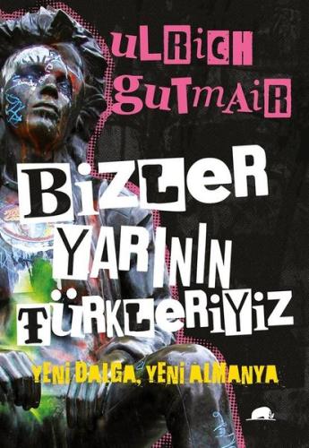 Bizler Yarının Türkleriyiz - Yeni Dalga Yeni Almanya | Kitap Ambarı