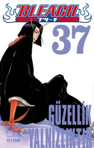 Bleach 37. Cilt - Güzellik Yalnızlıktır | Kitap Ambarı
