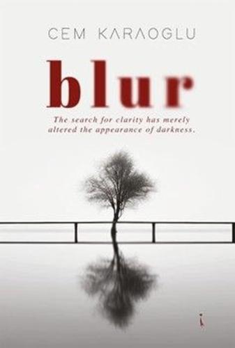 Blur - The Search for Clarity has Merely Altered the Appearance of Dar