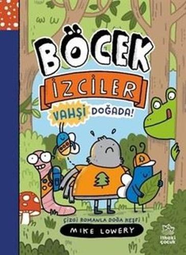 Böcek İzciler Vahşi Doğada! Çizgi Romanla Doğa Keşfi | Kitap Ambarı