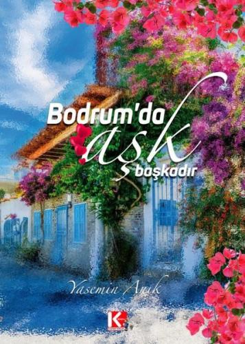 Bodrum'da Aşk Başkadır | Kitap Ambarı