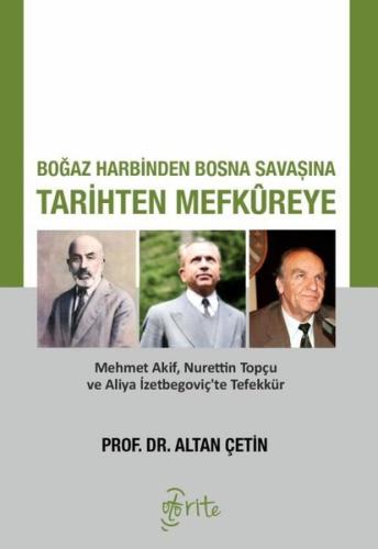 Boğaz Harbinden Bosna Savaşına Tarihten Mefkureye - Mehmet Akif Nurett