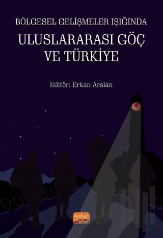 Bölgesel Gelişmeler Işığında Uluslararası Göç ve Türkiye | Kitap Ambar