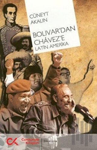 Bolivar’dan Chavez’e Latin Amerika | Kitap Ambarı