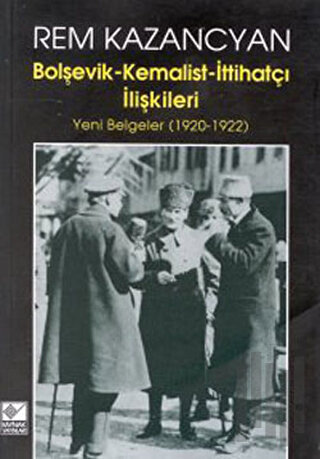 Bolşevik-Kemalist-İttihatçı İlişkileri Yeni Belgeler (1920-1922) | Kit