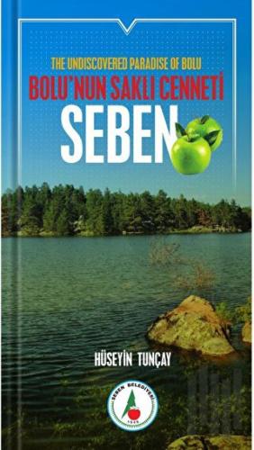 Bolu’nun Saklı Cenneti; Seben