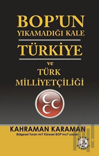 BOP’un Yıkamadığı Kale Türkiye ve Türk Milliyetçiliği | Kitap Ambarı