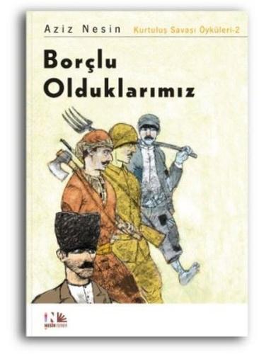 Borçlu Olduklarımız: Kurtuluş Savaşı Öyküleri-2 | Kitap Ambarı