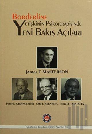 Borderline Yetişkinin Psikoterapisinde Yeni Bakış Açıları