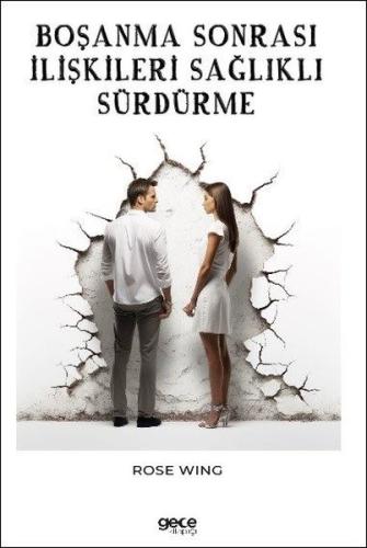 Boşanma Sonrası İlişkileri Sağlıklı Sürdürme