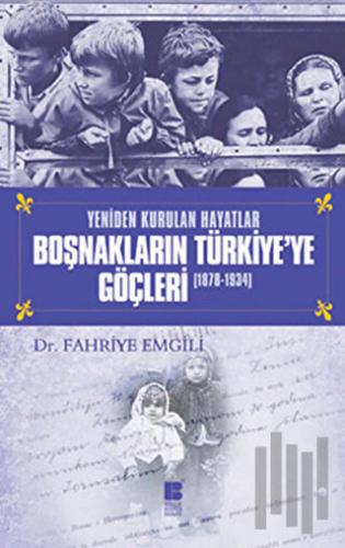 Boşnakların Türkiye’ye Göçleri 1878 -1934 | Kitap Ambarı