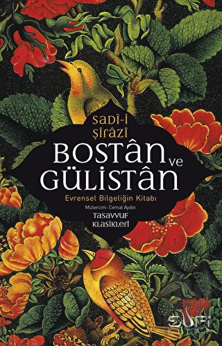 Bostan ve Gülistan - Evrensel Bilgeliğin Kitabı | Kitap Ambarı
